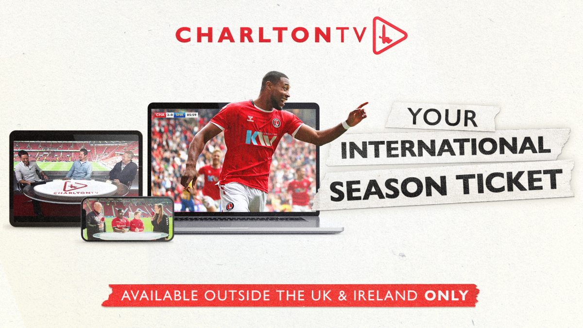 International season tickets, for overseas fans to watch games on CharltonTV, are available now.