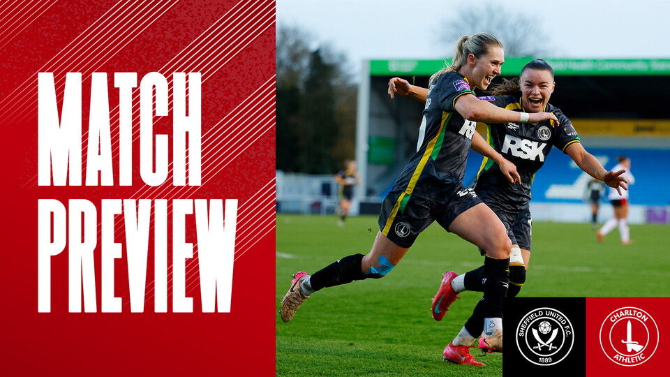 Charlton Athletic Women's Football Club v Sheffield United Match Preview