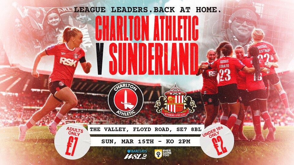 Get your tickets to Charlton Athletic v Sunderland at The Valley in WSL 2
