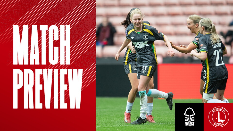 Charlton Athletic Women's Football Club v Nottingham Forest Match Preview