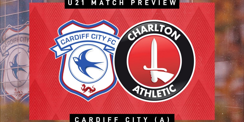 U21 PREVIEW, Charlton v Cardiff City